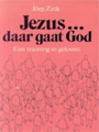 Jezus... Daar Gaat God, Een Training In Geloven