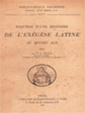 Esquisse D'une Histoire De L'Exégése Latine Au Moyen Age