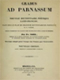 Gradus Ad Parnassum Ou Nouveau Dictionnaire Poétique Latin-Français, Fait Sur Le Plan Du Magnum Dictionarium Poeticum Du P. Vanière