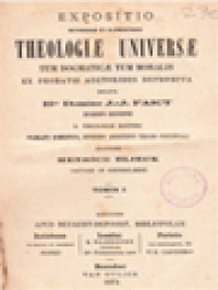 Image of Theologiæ Universæ: Tum Dogmaticæ Tum Moralis Ex Probatis Auctoribus Deprompta I