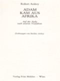 Adam Kam Aus Afrika: Auf Der Suche Nach Unseren Vorfahren