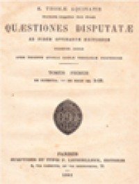 Quæstiones Disputatæ: Ad Fidem Optimarum Editionum, I. De Potentia. - De Malo qq. 1-12