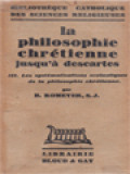 La Philosophie Chrétienne Jusqu'à Descartes III: Les Systématisations Scolastiques De La Philosophie Chrétienne