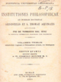 Institutiones Philosophicae Ad Norman Doctrinae Aristoteles Et S. Thomae Aquinatis I: Complectens Logicam Et Philosophiam Primam, Seu Ontologiam