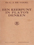 Een Keerpunt In Plato's Denken: Historisch-Philosophische Studie