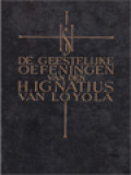 De Geestelijke Oefeningen Van De Heilige Ignatius Van Loyola