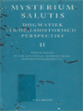 Mysterium Salutis Dogmatiek In Heilshistorisch Perspectief II: De Blijvende Presentie Van De Openbaring In Schrift En Traditie