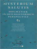 Mysterium Salutis Dogmatiek In Heilshistorisch Perspectief VI: De Drieëne God Schepper Tot Heil