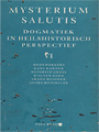 Mysterium Salutis Dogmatiek In Heilshistorisch Perspectief VI: De Drieëne God Schepper Tot Heil