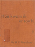 Hoe Kwam Ik Er Toe?