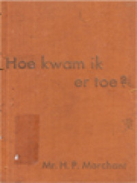 Hoe Kwam Ik Er Toe?