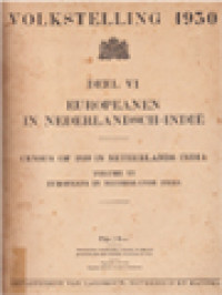 Volkstelling 1930 - Deel VI, Europeanen In Nederlandsch-Indië: Census Of 1930 In Netherlands India Volume VI Europeans In Netherlands India