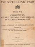 Volkstelling 1930 - Deel VII, Chineezen En Andere Vreemde Oosterlinglen In Nederlandsch-Indië: Census Of 1930 In Netherlands India- Vol.VII Chinese And Other Non-Indigenous Orientals In The Netherlands Indies