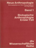 Neue Anthropologie, Band 1: Biologische Anthropologie - Erster Teil / Hans-Georg Gadamer, Paul Vogler (Herausgegeben)