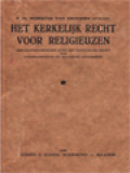 Het Kerkelijk Recht Voor Religieuzen: Met Aanteekeningen Over Het Particulier Recht Der Nederlandsche En Belgische Bisdommen