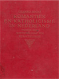 Romantiek En Katholicisme In Nederland II: Wetenschap En Staatkunde