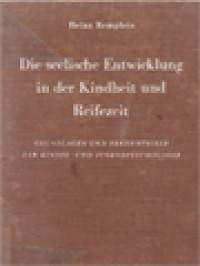 Die Seelische Entwicklung In Der Kindheit Und Reifezeit: Grundlagen Und Erkenntnisse Der Kindes-Und Jugendpsychologie