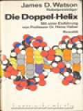 Die Doppel-Helix: Ein Persönlicher Bericht über Die Entdeckung Der DNS-Struktur