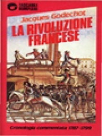 La Rivoluzione Francese: Cronologia Commentata 1787-1799