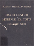 Das Peccatum Mortale Ex Toto Genere Suo: Entstehung Und Interpretation Des Begriffes