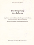 Der Ursprung Des Lebens: Ergebnisse Und Probleme Der Biogenesisforschung Unter Besonderer Berücksichtigung Der Sowjetischen Forschungsergebnisse