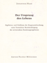 Der Ursprung Des Lebens: Ergebnisse Und Probleme Der Biogenesisforschung Unter Besonderer Berücksichtigung Der Sowjetischen Forschungsergebnisse