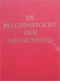 De Pelgrimstocht Der Menschheid