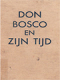 Don Bosco En Zijn Tijd