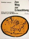 Zen Weg Zur Erleuchtung: Hilfe Zum Verständnis Einführung In Die Meditation