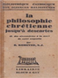 La Philosophie Chrétienne Jusqu'à Descartes II: Des Alexandrins A La Mort De Saint Augustin