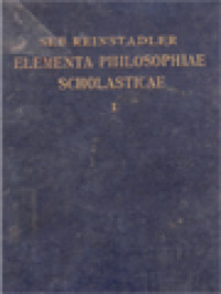 Elementa Philosophiae Scholasticae, Volumen I: Continens Logicam, Criticam, Ontologiam, Cosmologiam