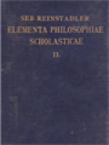 Elementa Philosophiae Scholasticae, Volumen II: Continens Anthropologiam Theologiam Naturalem, Ethicam