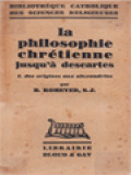 La Philosophie Chrétienne Jusqu'à Descartes I: Des Origines Aux Alexandrins