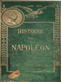 Histoire De Napoléon: Illustré De 75 Vignettes Et Portraits