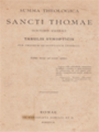 Summa Theologica Sancti Thomae Doctoris Angelici: Tabulis Synopticis