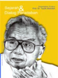 Image of Sejarah & Dialog Peradaban (Persembahan 70 Tahun Prof. Dr. Taufik Abdullah) / Adrian B. Lapian, Susanto Zuhdi, Yekti Maunati, Sukri Abdurrachman, Muhamad Hisyam, I Ketut Ardhana (Editor)