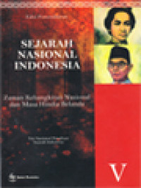 Sejarah Nasional Indonesia V: Zaman Kebangkitan Nasional Dan Masa Republik Indonesia (+ 1900-1942)