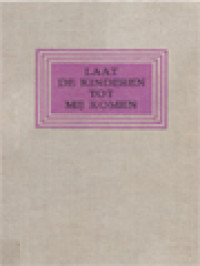 Laat De Kinderen Tot Mij Komen – Jesus' Leven En Leer Verteld Voor Kleine Kinderen