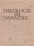 Theologie Im Wandel: Festschrift Zum 150 Jährigen Bestehen Der Katholisch-Theologischen Fakultät An Der Universität Tübingen 1817-1967