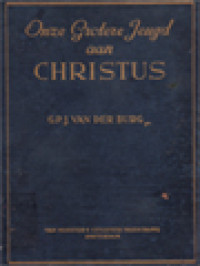 Image of Onze Grotere Jeugd Aan Christus: Onderrichtingen, Conferenties, Godsdienstlessen En Meditaties - Verwerkt En Gebundeld Tot: Levenslessen Op Katechetischen Grondslag