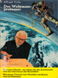 Der Weltraumprofessor Hermann Oberth - Ein Leben Für Die Astronautik Und Das Abenteuer Raumfahrt, Mit Einem Vorwort Von Wernher Von Braum Und 56 Bildtafeln