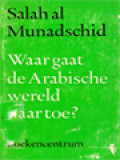 Waar Gaat De Arabische Wereld Naar Toe? Het Eerste Kritische Geluid Van Een Vooraanstaand Arabier