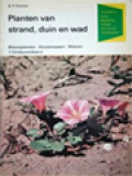 Planten Van Strand, Duin En Wad: Bloemplanten - Korstmossen - Wieren, 119 Kleurenfoto's