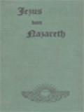 Jezus van Nazareth: Harmonie Der Vier Evangeliën Met Drie Kaarten En Een Plattegrond