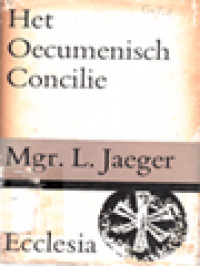 Het Oecumenisch Concilie: De Kerk En De Christenheid - Erfenis En Toekomsttaak