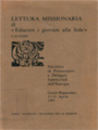 Image of Lettura Missionaria Di «Educare I Giovani Alla Fede» C.G. XXIII: Incontro Di Procuratori E Delegati Ispettoriali Dell'Europa - Groot-Bijgaarden (Belgio), 11-15 Aprile 1991