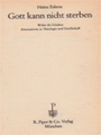 Image of Gott Kann Nicht Sterben: Wider Die Falschen Alternativen In Theologie Und Gesellschaft