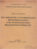 Die Biblische Unterweisung Im Katholischen Und Evangelischen Religionsunterricht: Eine Theologisch-Kerygmatische Gegenuberstellung