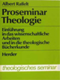 Proseminar Theologie: Einführung In Das Wissenschaftliche Arbeiten Und In Die Theologische Bücherkunde