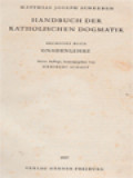 Handbuch Der Katholischen Dogmatik: Gnadenlehre